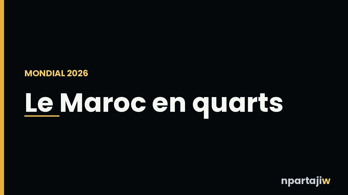 Mondial 2026 : le Maroc valide un doublé historique en quarts de finale